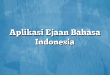 Aplikasi Ejaan Bahasa Indonesia