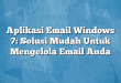 Aplikasi Email Windows 7: Solusi Mudah Untuk Mengelola Email Anda