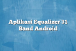 Aplikasi Equalizer 31 Band Android