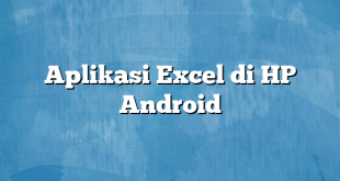 Aplikasi Excel di HP Android