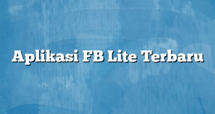 Aplikasi FB Lite Terbaru