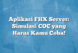 Aplikasi FHX Server: Simulasi COC yang Harus Kamu Coba!