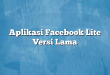 Aplikasi Facebook Lite Versi Lama