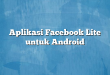 Aplikasi Facebook Lite untuk Android