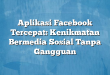 Aplikasi Facebook Tercepat: Kenikmatan Bermedia Sosial Tanpa Gangguan
