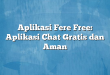 Aplikasi Fere Free: Aplikasi Chat Gratis dan Aman