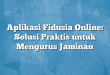 Aplikasi Fidusia Online: Solusi Praktis untuk Mengurus Jaminan