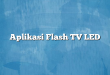 Aplikasi Flash TV LED