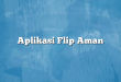 Aplikasi Flip Aman