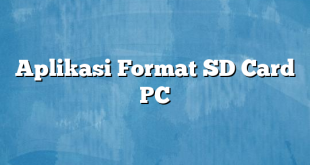 Aplikasi Format SD Card PC