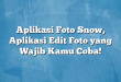 Aplikasi Foto Snow, Aplikasi Edit Foto yang Wajib Kamu Coba!