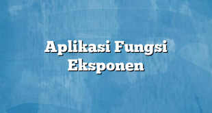 Aplikasi Fungsi Eksponen