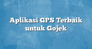 Aplikasi GPS Terbaik untuk Gojek