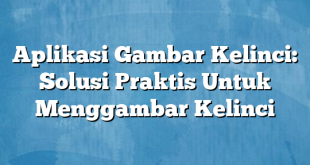 Aplikasi Gambar Kelinci: Solusi Praktis Untuk Menggambar Kelinci