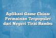 Aplikasi Game China: Permainan Terpopuler dari Negeri Tirai Bambu