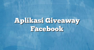 Aplikasi Giveaway Facebook