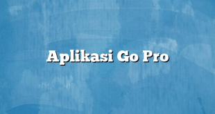 Aplikasi Go Pro