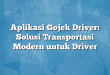 Aplikasi Gojek Driver: Solusi Transportasi Modern untuk Driver