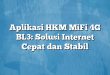 Aplikasi HKM MiFi 4G BL3: Solusi Internet Cepat dan Stabil