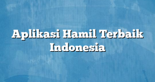 Aplikasi Hamil Terbaik Indonesia