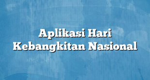 Aplikasi Hari Kebangkitan Nasional