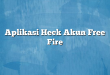 Aplikasi Heck Akun Free Fire