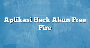 Aplikasi Heck Akun Free Fire