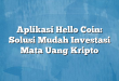 Aplikasi Hello Coin: Solusi Mudah Investasi Mata Uang Kripto