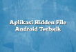 Aplikasi Hidden File Android Terbaik
