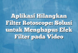 Aplikasi Hilangkan Filter Rotoscope: Solusi untuk Menghapus Efek Filter pada Video