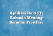 Aplikasi Hoki FF: Rahasia Menang Bermain Free Fire