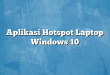 Aplikasi Hotspot Laptop Windows 10