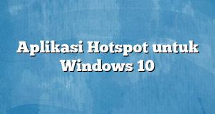 Aplikasi Hotspot untuk Windows 10