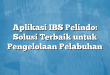 Aplikasi IBS Pelindo: Solusi Terbaik untuk Pengelolaan Pelabuhan