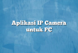 Aplikasi IP Camera untuk PC