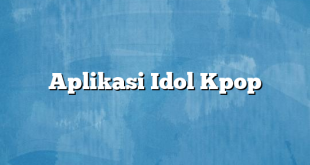 Aplikasi Idol Kpop