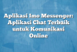 Aplikasi Imo Messenger: Aplikasi Chat Terbaik untuk Komunikasi Online