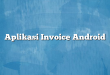 Aplikasi Invoice Android