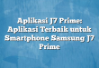 Aplikasi J7 Prime: Aplikasi Terbaik untuk Smartphone Samsung J7 Prime