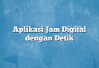 Aplikasi Jam Digital dengan Detik