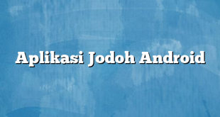 Aplikasi Jodoh Android