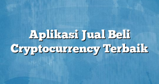 Aplikasi Jual Beli Cryptocurrency Terbaik