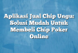 Aplikasi Jual Chip Ungu: Solusi Mudah Untuk Membeli Chip Poker Online