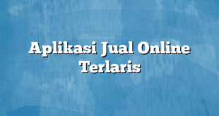 Aplikasi Jual Online Terlaris