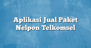 Aplikasi Jual Paket Nelpon Telkomsel