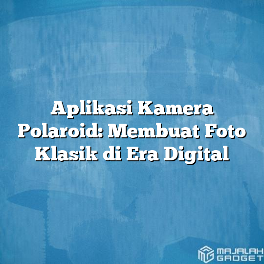 aplikasi kamera polaroid