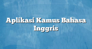 Aplikasi Kamus Bahasa Inggris