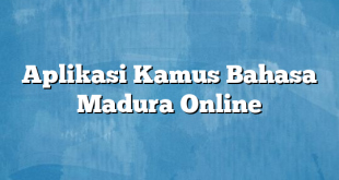 Aplikasi Kamus Bahasa Madura Online