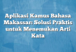 Aplikasi Kamus Bahasa Makassar: Solusi Praktis untuk Menemukan Arti Kata