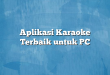 Aplikasi Karaoke Terbaik untuk PC